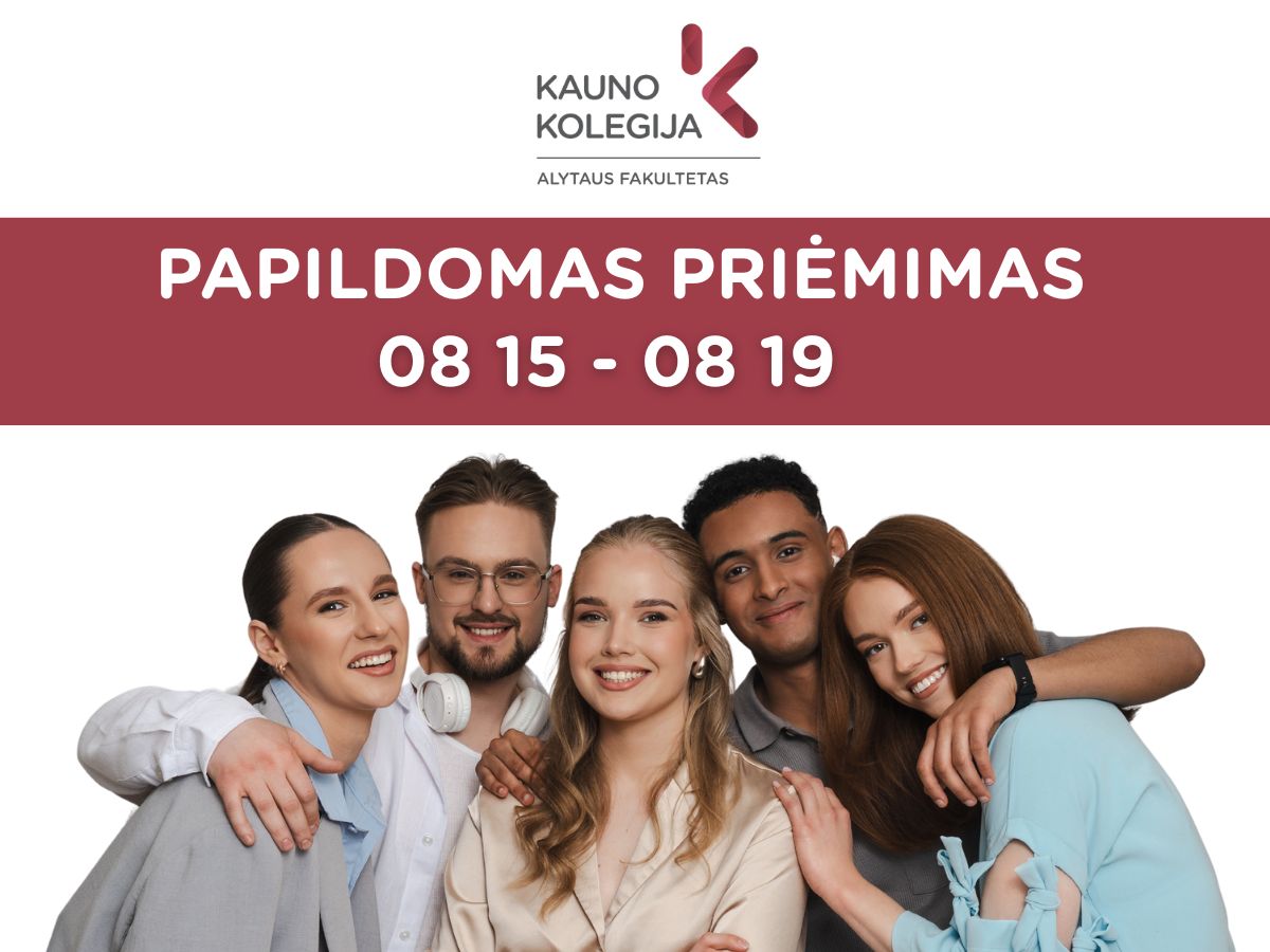 Rugpjūčio 15 d. prasideda papildomas priėmimas | 08 15 – 08 19